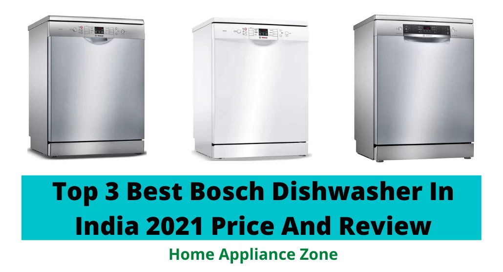 Top 3 Best Bosch Dishwasher In India 2021 Price And Review