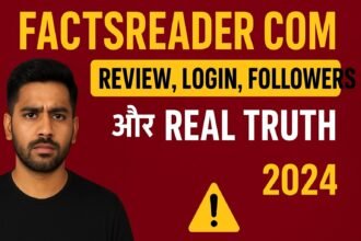 Factsreader com – Review, Login, Followers और Real Truth 2024